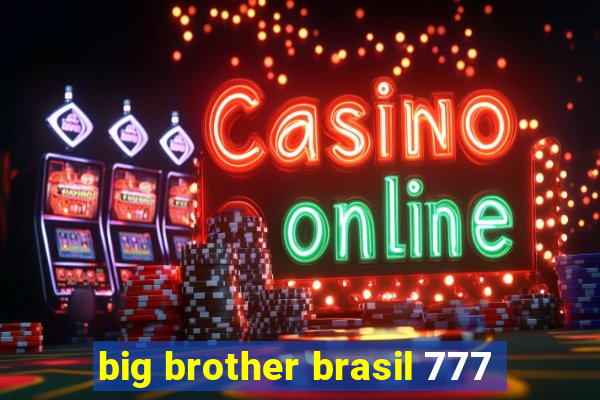 big brother brasil 777